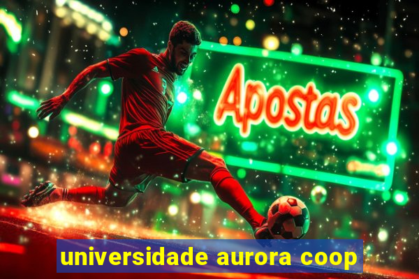 universidade aurora coop